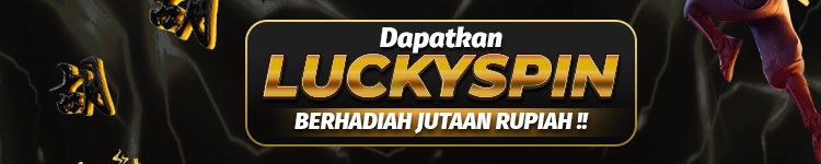 DAPATKAN LUCKYSPIN BERHADIAH JUTAAN RUPIAH!!!